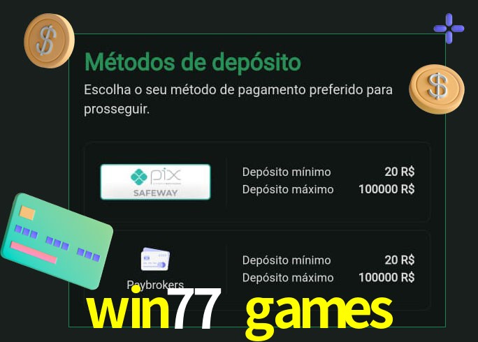 O cassino win77 games oferece uma grande variedade de métodos de pagamento