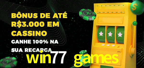 win77 games melhor bônus de depósito