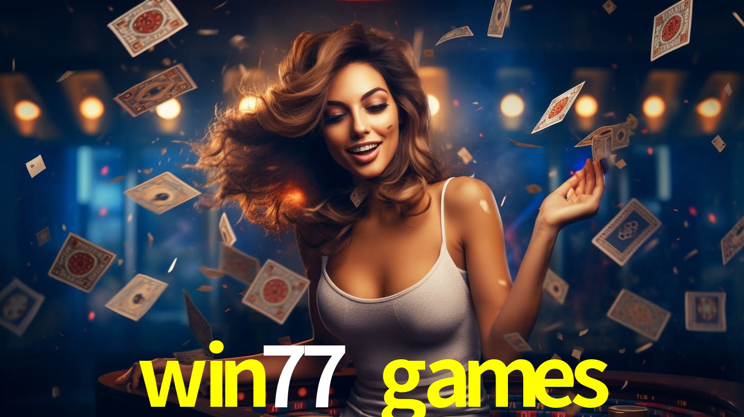 Sinta a adrenalina dos jogos de cassino com win77 games